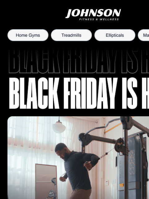 johnsonfit newsletter: Black Friday Is On! Shop Now & Save Up to $1,200