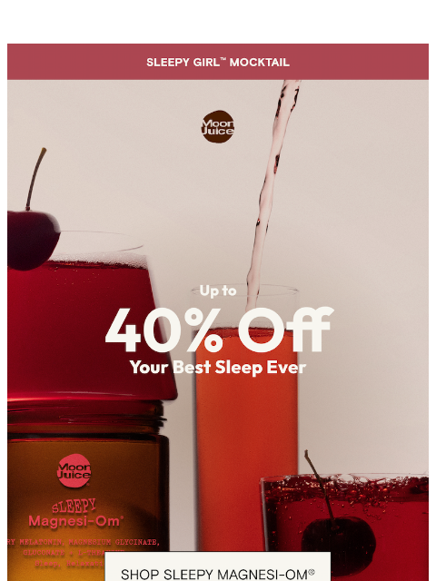 moonjuice newsletter: up to 40% off cherry sleep support
