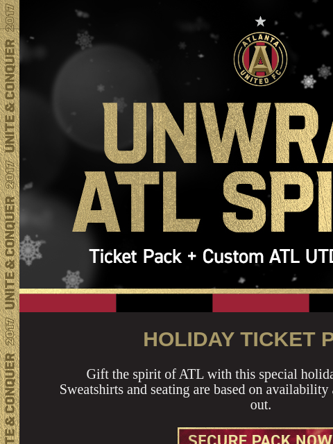 Our Holiday Ticket Pack is available now ﻿͏ ﻿͏ ﻿͏ ﻿͏ ﻿͏ ﻿͏ ﻿͏ ﻿͏ ﻿͏ ﻿͏ ﻿͏ ﻿͏ ﻿͏ ﻿͏ ﻿͏ ﻿͏ UNWRAP ATL SPIRIT HOLIDAY TICKET PACK Gift the spirit of ATL with this special holiday pack. ATL UTD Sweatshirts