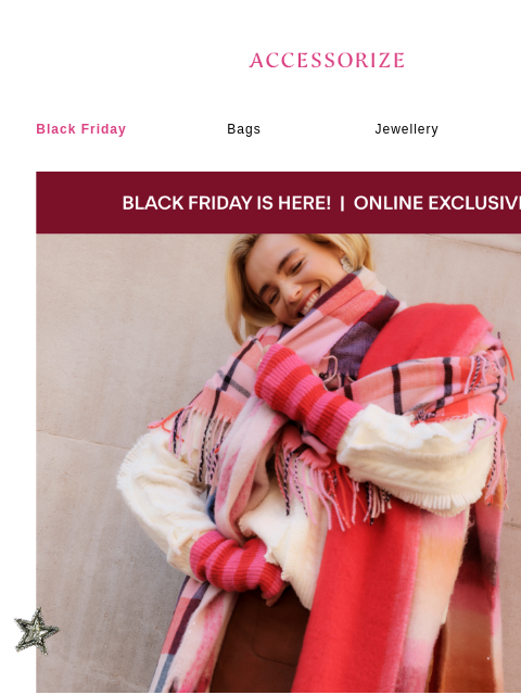 accessorize newsletter: 20% off Winter Warmers - online only.