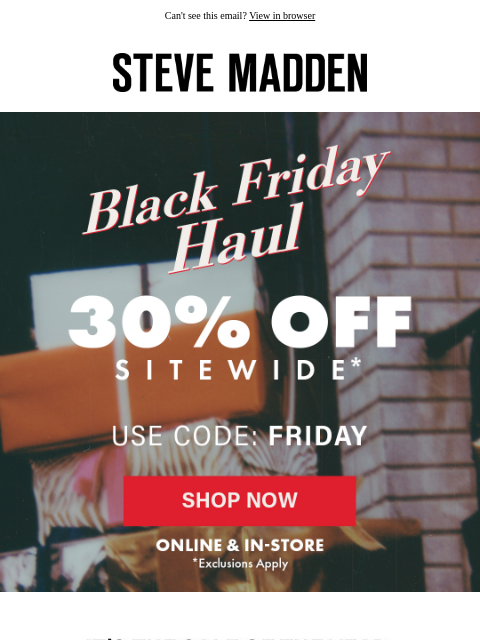 stevemadden newsletter: IT’S HERE: 30% OFF
