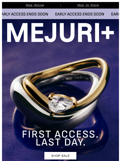 mejuri newsletter: Early Access Ends Tonight