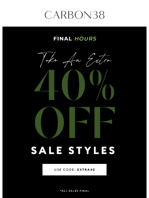 carbon38 newsletter: LAST CHANCE: Extra 40% off Sale