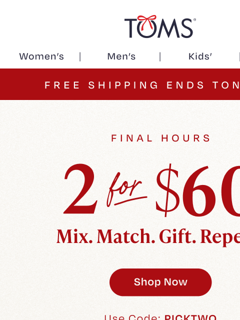 toms newsletter: 2 For $60—FINAL HOURS