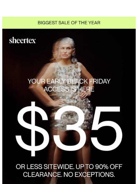 sheertex newsletter: BLACK FRIDAY = $35 OR LESS SITEWIDE