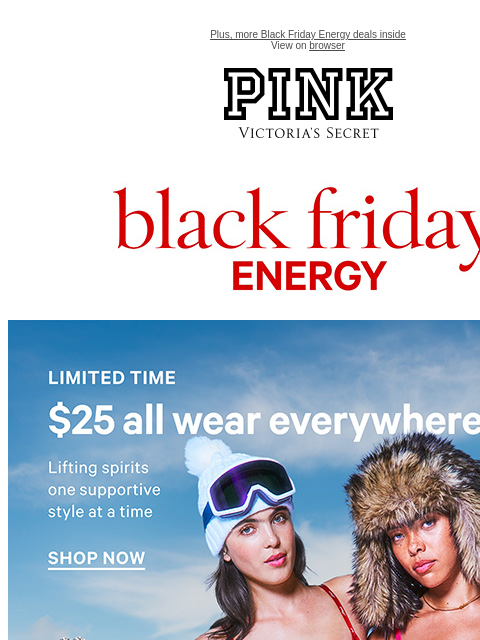 Plus, more Black Friday Energy deals inside View on browser PINK Victoria's Secret VSCC Available Credit feature cta cta Black friday energy. Shop now. Feature. XS S M L XL XXL Shop all. Shop now.