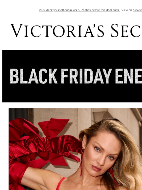 Plus, deck yourself out in 7/$35 Panties before this deal ends View on browser Victoria's Secret VSCC Available Credit Display images to show real-time content Display images to show real-time