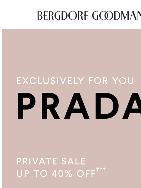 bergdorfgoodman newsletter: Prada Private Sale is here