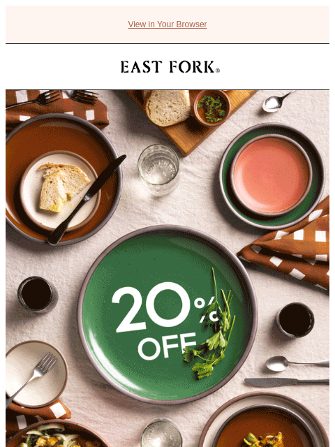eastfork newsletter: Take 20% off, this week only