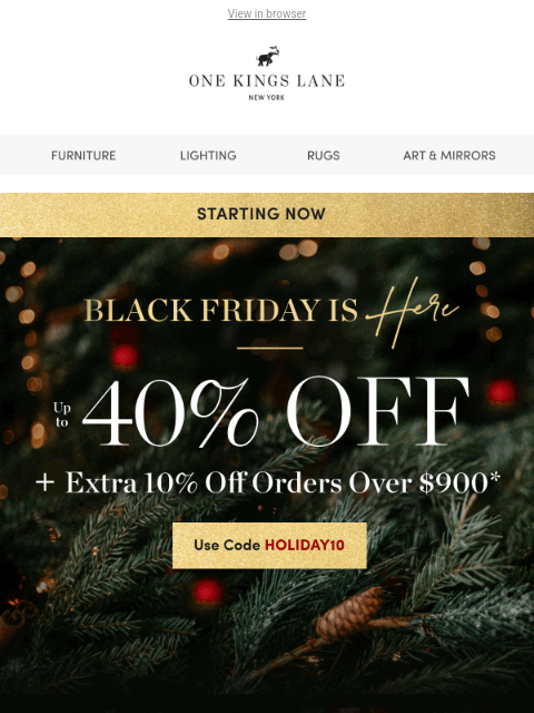 onekingslane newsletter: 📢 Black Friday Starts NOW 🔥 Up to 40% Off + Extr...