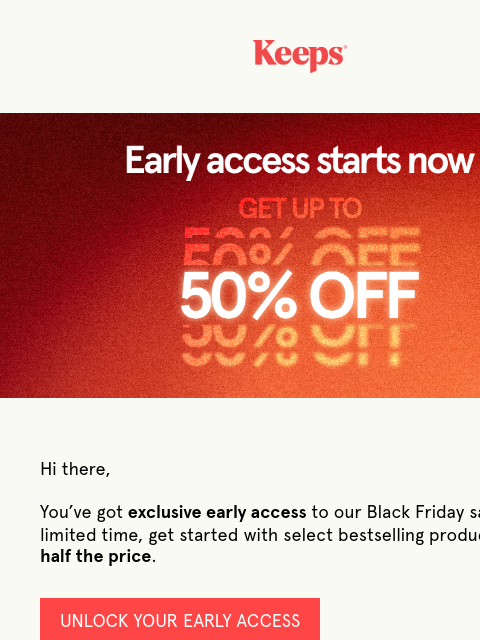 keeps newsletter: ❗ EARLY ACCESS 🕐  Black Friday is here