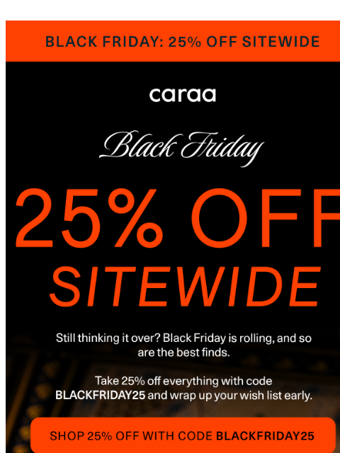 caraa newsletter: 💥 Black Friday continues: 25% off sitewide! 💥