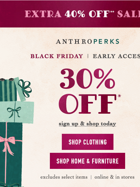 anthropologie newsletter: 30% OFF. Black Friday. FIRST DIBS.
