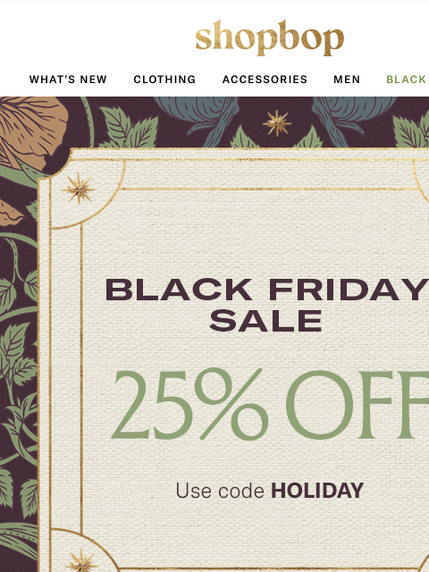 shopbop-mail newsletter: It’s ON: The Black Friday Sale