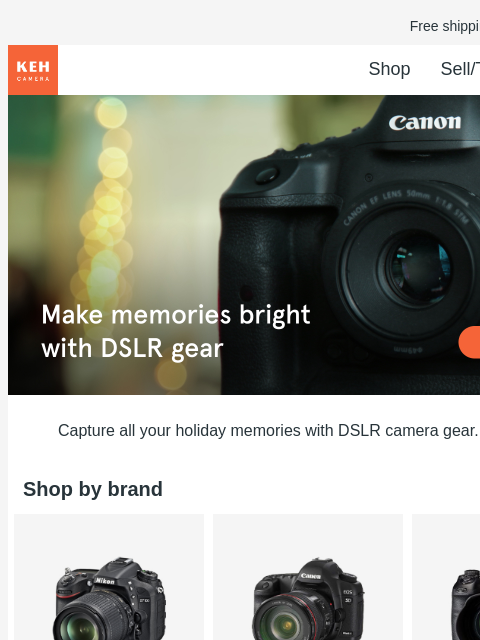 Explore our selection of pre-owned DSLR gear from trusted brands. Free shipping on orders $75+ KEH logo Shop Sell/Trade Blog Shop DSLR Shop DSLR Capture all your holiday memories with DSLR camera gear.