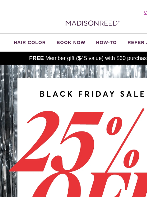 madison-reed newsletter: Skip the Line! Save 25% on All Your Favs