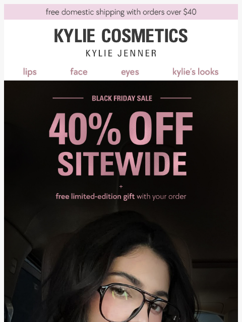 kyliecosmetics newsletter: early access: 40% OFF SITEWIDE 🎆