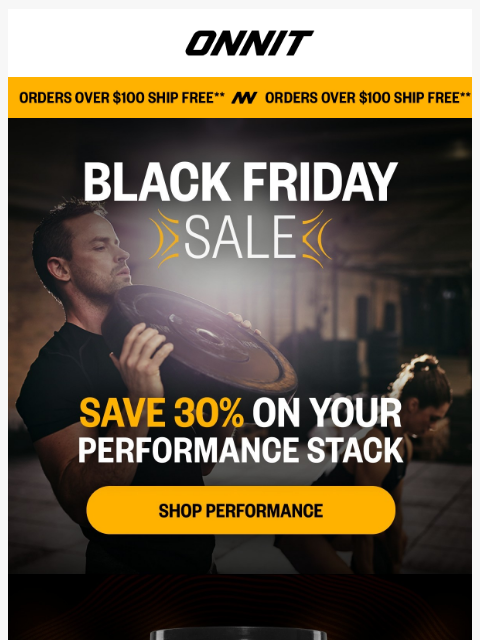 onnit newsletter: Push harder. Recover strong. Save 30%.​