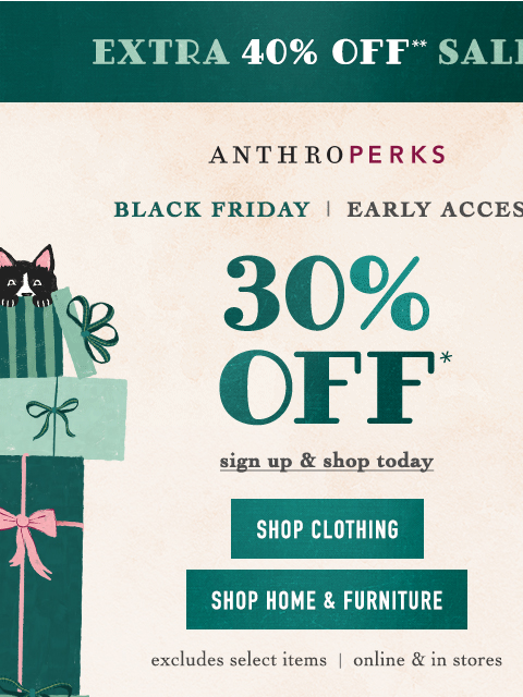 anthropologie newsletter: 30% OFF. EARLY ACCESS. BLACK FRIDAY.