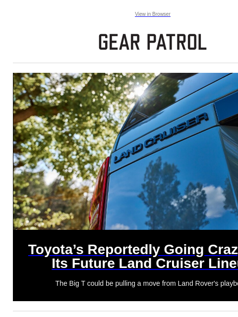 gearpatrol newsletter: Toyota May Be Planning a Massive Change to the Lan...