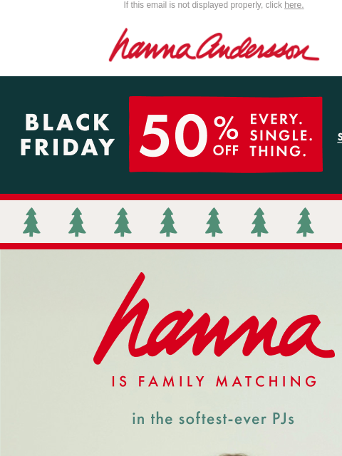 hannaandersson newsletter: 50% OFF & Going, Going, (ALMOST) GONE!