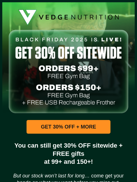 vedgenutrition newsletter: 🎁 Black Friday: 30% OFF + FREE Gifts!