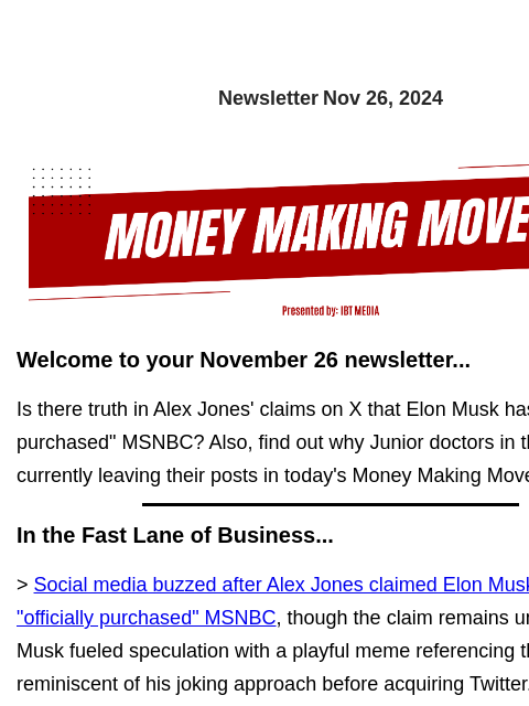 Newsletter Nov 26, 2024 Welcome to your November 26 newsletter... Is there truth in Alex Jones' claims on X that Elon Musk has "officially purchased" MSNBC? Also, find out why Junior