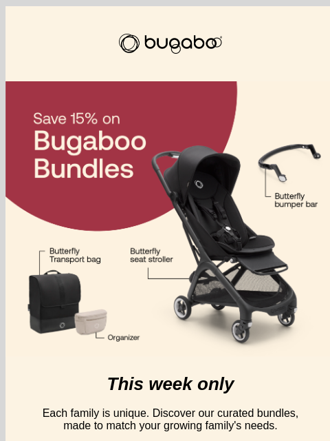 Our most popular home and stroller bundles, on sale now Bugaboo This week only Each family is unique. Discover our curated bundles, made to match your growing family's needs. Shop bundles Giraffe