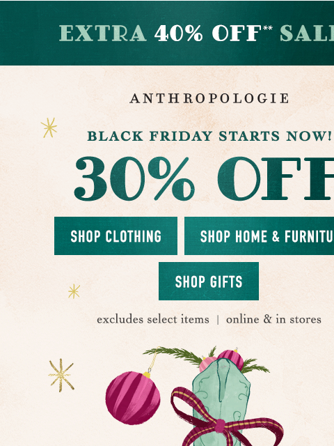 anthropologie newsletter: BLACK FRIDAY | 30% OFF EVERYTHING = 😍