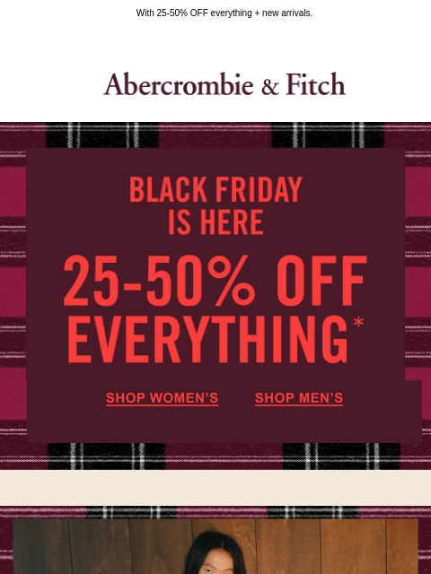 abercrombie newsletter: ICYMI, we started Black Friday already.