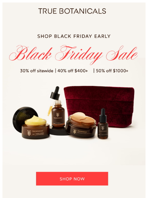 truebotanicals newsletter: BLACK FRIDAY CAME EARLY