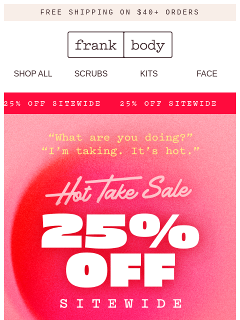 frankbody newsletter: Hot take: gatekeeping is dead.