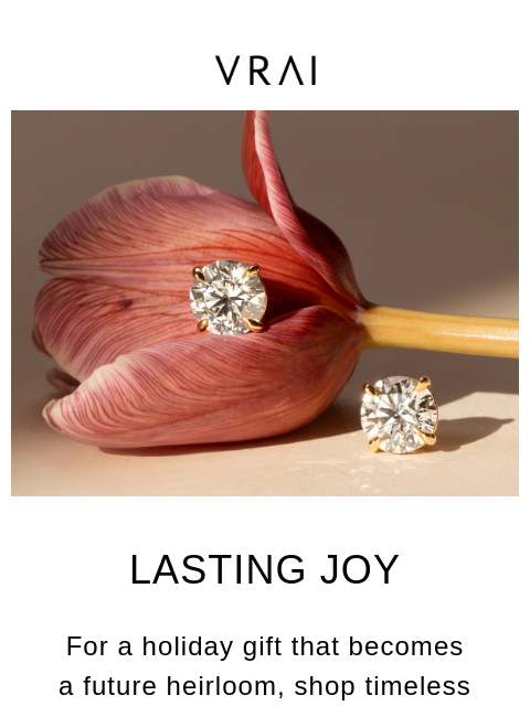vrai newsletter: Gift lasting joy