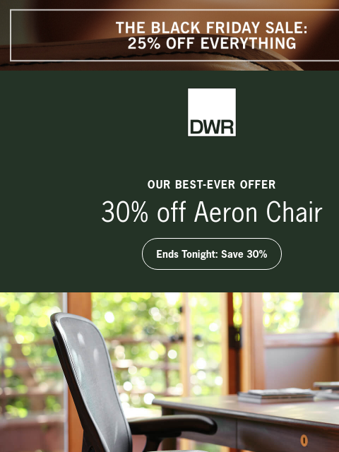 dwr newsletter: Ends tonight: 30% off Aeron Chair