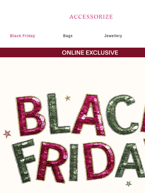 accessorize newsletter: Want 20% off EVERYTHING today?