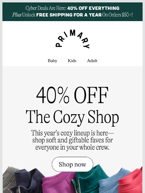 primary newsletter: 40% OFF Sitewide ⏳🏃‍♂️These cozy faves won't last...