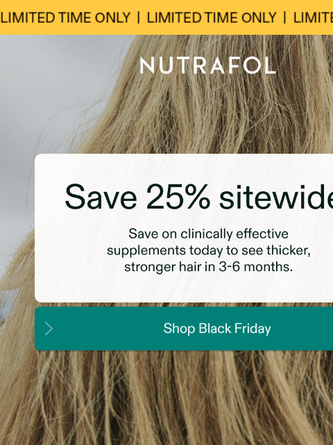nutrafol newsletter: Save 25% sitewide.