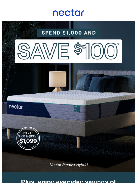 Explore our Premier Hybrid Mattress (Queen: $1099) + enjoy everyday savings of up to 50%.* All mattress purchases include our 365-night risk-free home trial & free standard shipping.+ Nectar Logo