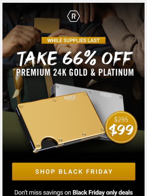 ridge newsletter: Take $160 Off Black Friday Deals