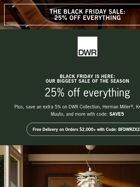 dwr newsletter: 25% off everything + extra 5% off select brands