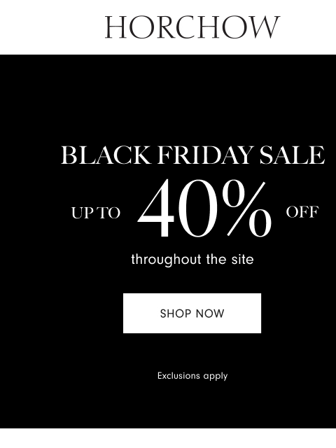 horchow newsletter: Happy Thanksgiving! Enjoy up to 40% off today