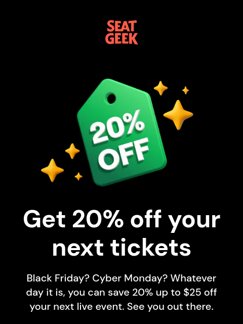 seatgeek newsletter: 20% off tickets on SeatGeek 🦃