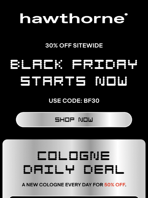 hawthorne newsletter: BLACK FRIDAY STARTS NOW