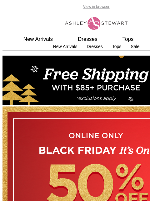 ashleystewart newsletter: 🔥 Black Friday’s Hottest Drops: 50% Off – Selling...