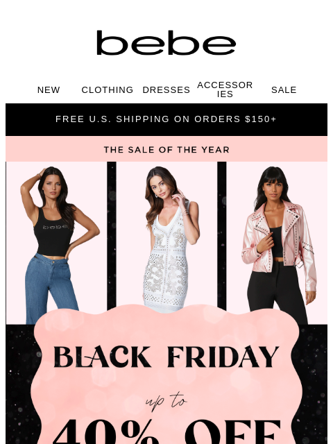 bebe newsletter: ICYMI: Up to 40% Off Sitewide for Black Friday 🖤