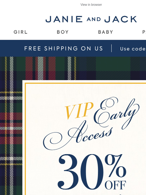 janieandjack newsletter: Use code VIP for complimentary shipping...