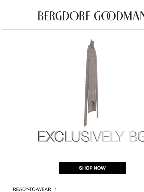 bergdorfgoodman newsletter: Exclusively BG: Standout Pieces