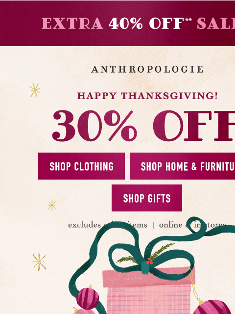 anthropologie newsletter: Let's dish: 30% OFF EVERYTHING for giving (& getti...