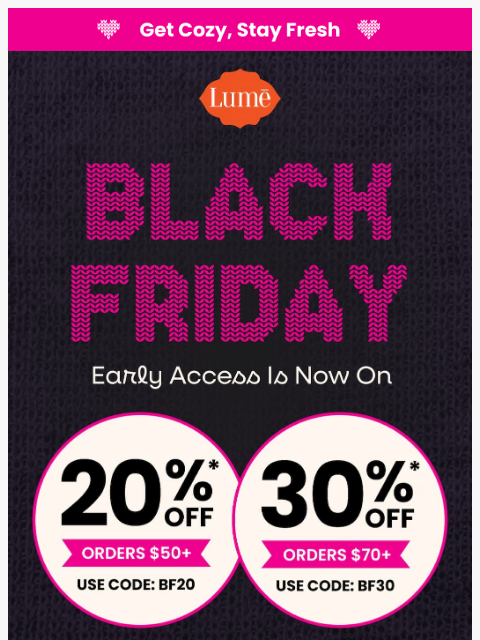 lumedeodorant newsletter: Black Friday Early Access is LIVE: 30% OFF! 🦃