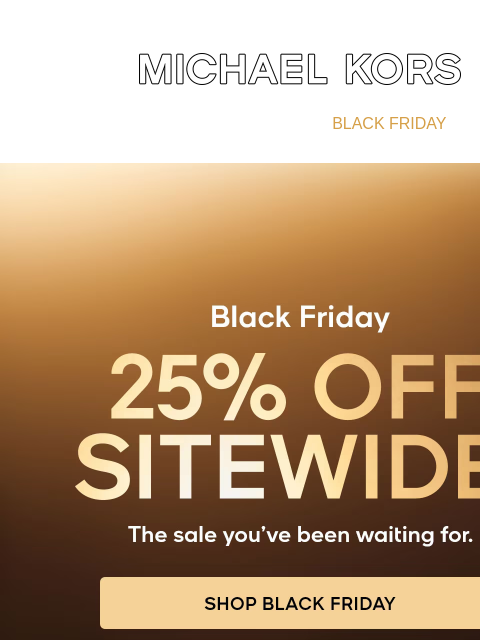 michaelkorsmail newsletter: 🖤 BLACK FRIDAY: 25% Off Sitewide 🖤